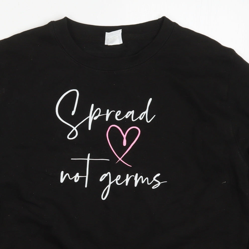 All We Do is Womens Black  Cotton Pullover Sweatshirt Size S  Pullover - Spread Love Not Germs