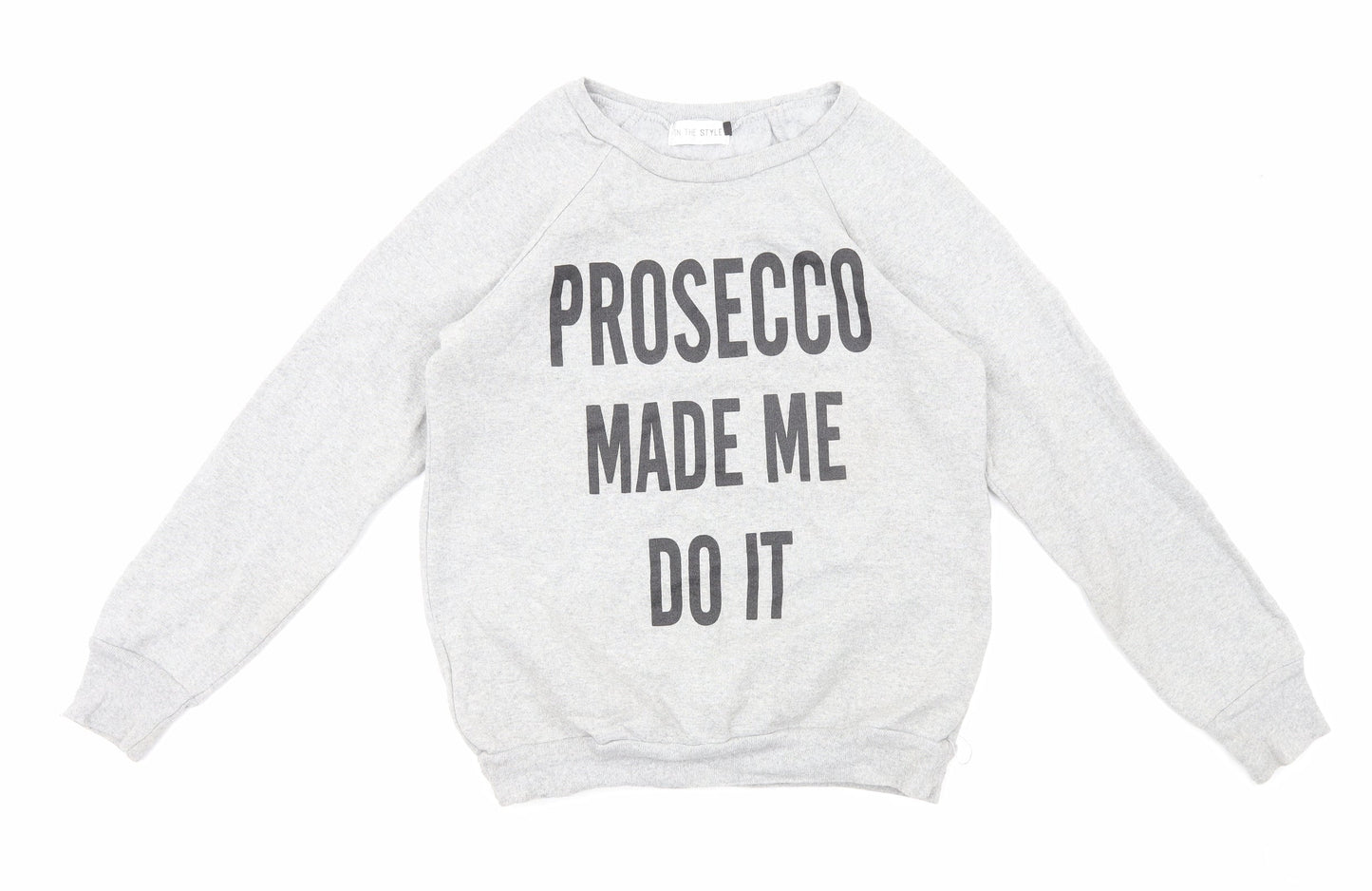 In the Style Womens Grey Cotton Pullover Sweatshirt Size S Pullover - Prosecco Slogan